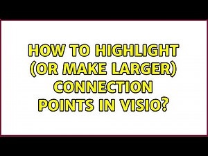 How to highlight (or make larger) connection points in Visio? (2 Solutions!!)