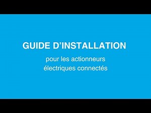 Guide d’installation pour actionneurs électriques connectés Kozii
