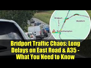 Bridport Traffic Chaos: Long Delays on East Road & A35 - What You Need to Know