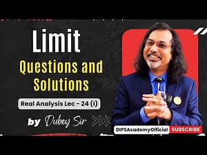 LIMIT Questions & Solutions | Real Analysis Lecture 24 (I) by Dubey Sir | CSIR NET | IIT JAM