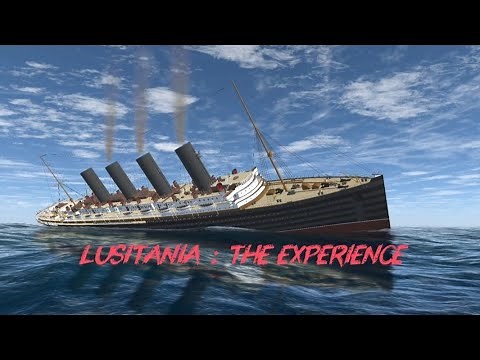 LUSITANIA : THE EXPERIENCE! ~ SUPER REALISTIC LUSITANIA SINKING GAME!!!