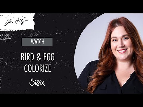 Sizzix: Die Cutting using the Tim Holtz Bird & Egg Colorize Die! By Designer Alexis.