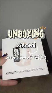 Unboxing Xiaomi Smart Band 9 Active: Elegant and functional ⌚✨