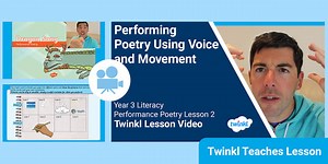 KS2 (Ages 7-8) Performing Poetry Using Voice and Movement: Video Lesson 2