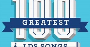 100 Greatest LDS Songs of All Time: Top 3