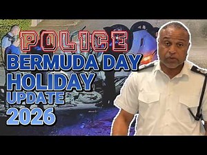 27 ARRESTS BERMUDA POLICE PRESS CONFERENCE BERMUDA DAY HOLIDAY REPORT 2026 (FULL)