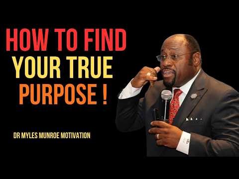 Find Your Purpose Before It’s Too Late Best Motivational Speech By Dr Myles Munroe #lifechanging