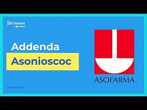 Cómo agregar addenda de Asonioscoc (Asofarma) al xml de tus facturas electrónicas