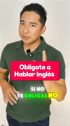 Oblígate a hablar inglés… o no avances #inglesconfrases