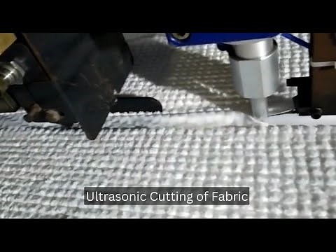 Ultrasonic Fabric Cutting | How does Ultrasonic Fabric cutting works?