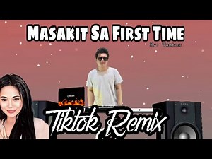 MASAKIT SA FIRST TIME REMIX TIKTOK CLUBMIX 2023 - TAMTAX ORIGINAL FT. DJTANGMIX EXCLUSIVE
