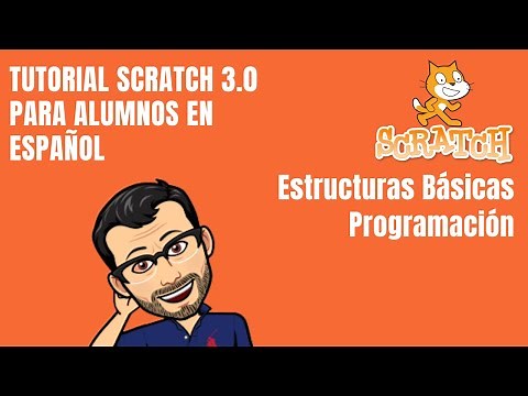 SCRATCH CURSO ALUMNOS. Estructuras Básicas Programación - Tutorial Programación Alumnos Scratch 3.0