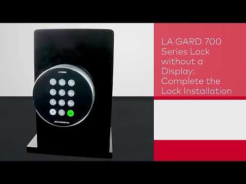 LA GARD 700 Series Lock 701 and 702 - Complete the Lock Installation