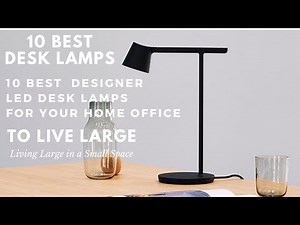 10 Best Designer Desk Lamp Ideas For Your Home Office - TO LIVE LARGE