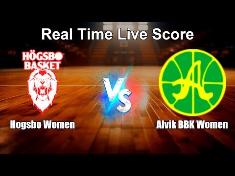 Hogsbo Women vs Alvik BBK Women Live Score - Sweden Svenska Basketligan Dam