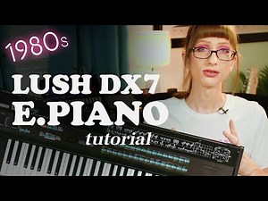 How to get rich, lush piano sound on Yamaha DX7