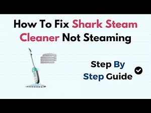 How To Fix Shark Steam Cleaner Not Steaming
