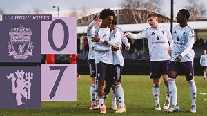 比赛集锦 | 曼联U18客场7-0大胜利物浦U18