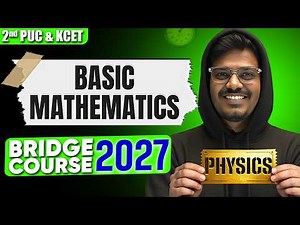 Basic Mathematics | Physics | Bridge Course 2nd PUC & KCET 2027