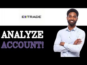 How To Analyze ETRADE Account Opening (2025)