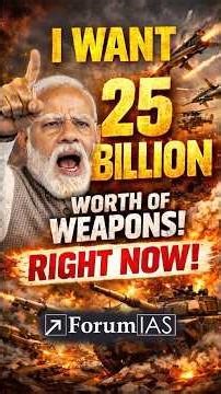 Why Narendra Modi Wants $25 Billion Worth of Weapons—What’s the Real Strategy? | ForumIAS