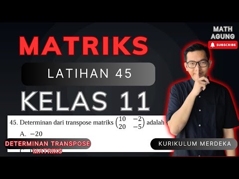 Menentukan Determinan dari Transpose Matriks (Latihan Soal 45)