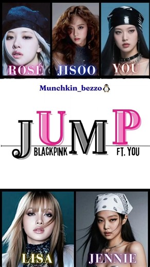 JUMP - BLACKPINK ft. YOU • Lyrics. II ‎⁨@MunchkinBezzo🐧II
