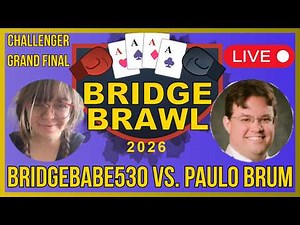 Bridge Brawl Challenger Grand Final BridgeBabe530 Vs. Paulo Brum