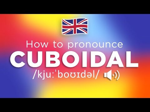 How To Pronounce Cuboidal (100% CORRECTLY!!)