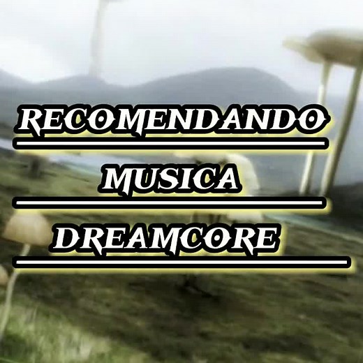 #dreamcore #fyp #parati #musica