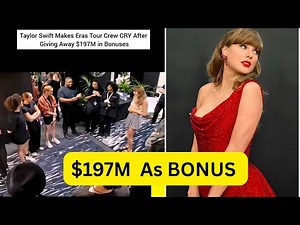 Taylor Swift Makes Eras Tour Crew CRY After Giving Away $197M in Bonuses
