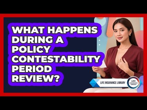 What Happens During A Policy Contestability Period Review?