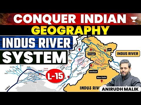 Indus River System | Lecture 15 | Conquer Indian Geography | UPSC | Anirudh Malik