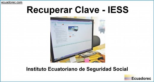 ▷ ¿Cómo recuperar la clave del IESS? | Clave Bloqueada