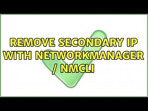 Remove secondary IP with NetworkManager / nmcli (4 Solutions!!)