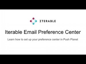 How to Create an Iterable Email Preference Center