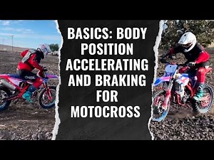 Motocross basics: Body position for accelerating and braking in motocross