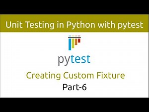 Unit Testing in Python with pytest | Creating Custom Fixture (Part-6)