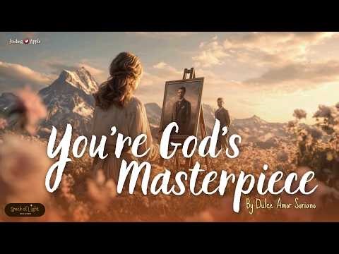 You're God's Masterpiece 🙏 Powerful Christian Song About Your Worth | By Dulce Amor Soriano
