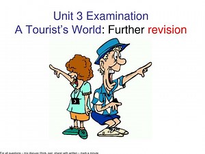 Unit 3 Examination A Tourist’s World : Further revision - SlideServe