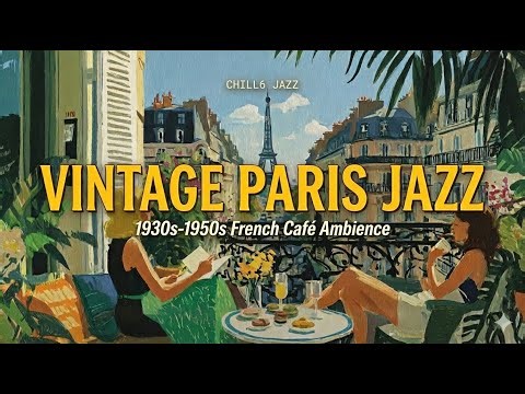 Paris Café Jazz ☕ Vintage 1930s–1950s Jazz for Relaxing Evenings | Smoky French Café Ambience