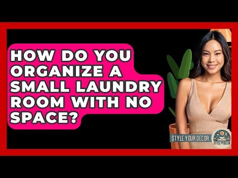 How Do You Organize A Small Laundry Room With No Space? - Style Your Decor