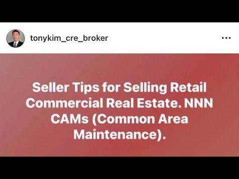 Seller Tips for Selling Retail Commercial Real Estate. NNN CAMs (Common Area Maintenance).