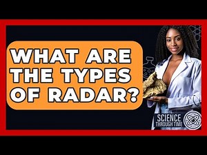 What Are The Types Of Radar? - Science Through Time