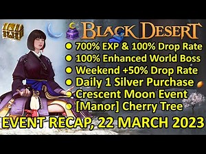 700% EXP & 100% Drop Rate, Enhanced World Boss, Daily 1 Silver (BDO Event Recap, 22 Mar 2023) Update