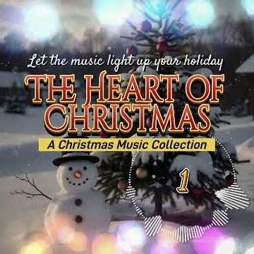 1. The Heart of Christmas: A Christmas Music Collection