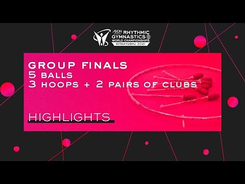 Highlights Group Finals - 2021 Rhythmic Gymnastics World Championships, Kitakyushu (JPN)