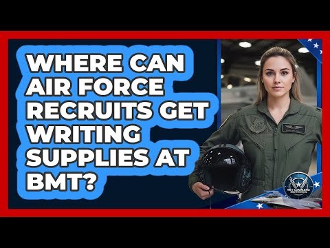 Where Can Air Force Recruits Get Writing Supplies At BMT?