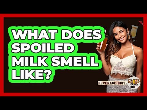 What Does Spoiled Milk Smell Like?