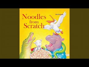 Noodles from Scratch (Story Reading)